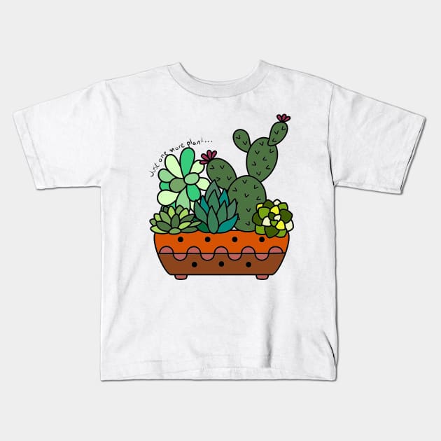 Just One More Plant Kids T-Shirt by Designs by Katie Leigh